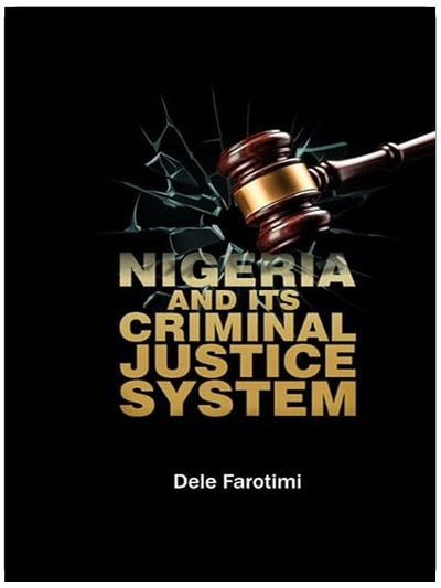 NIGERIA AND ITS CRIMINAL JUSTICE SYSTEM