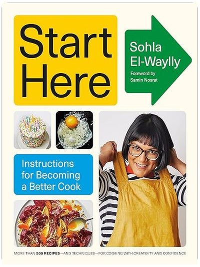Start Here: A James Beard Award Winner: Instructions for Becoming a Better Cook: A Cookbook