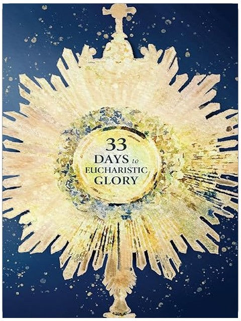 33 Days to Eucharistic Glory