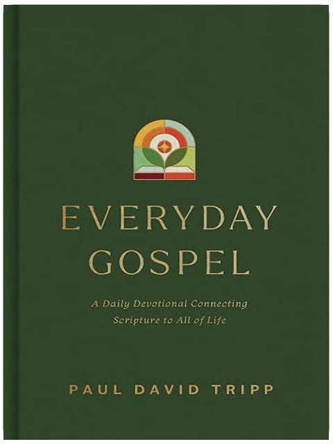 Everyday Gospel: A Daily Devotional Connecting Scripture to All of Life