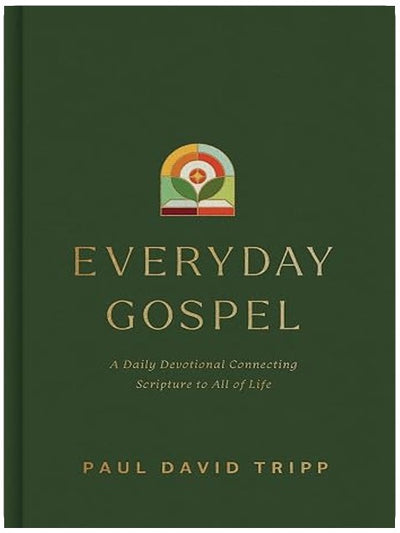 Everyday Gospel: A Daily Devotional Connecting Scripture to All of Life