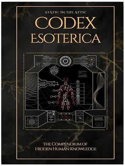 Codex Esoterica: The Compendium of Hidden Human Knowledge