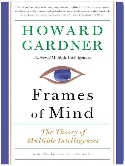 Frames of Mind: The Theory of Multiple Intelligences