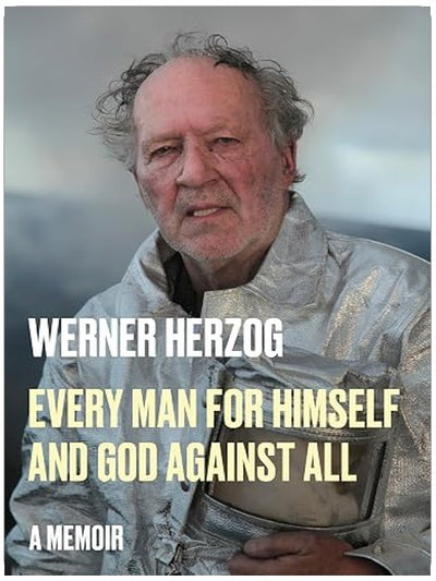 Every Man for Himself and God Against All: A Memoir