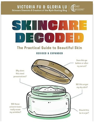 Skincare Decoded: Revised and Expanded: The Practical Guide to Beautiful Skin