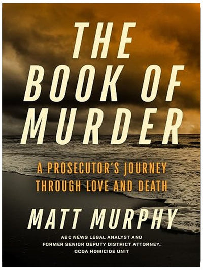 The Book of Murder: A Prosecutor's Journey Through Love and Death