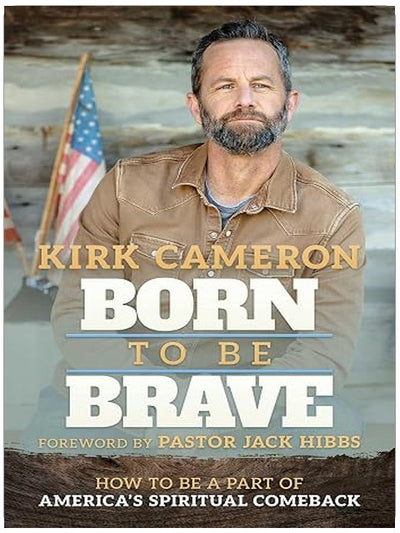Born to Be Brave: How to Be a Part of America's Spiritual Comeback