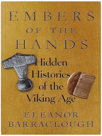 Embers of the Hands: Hidden Histories of the Viking Age
