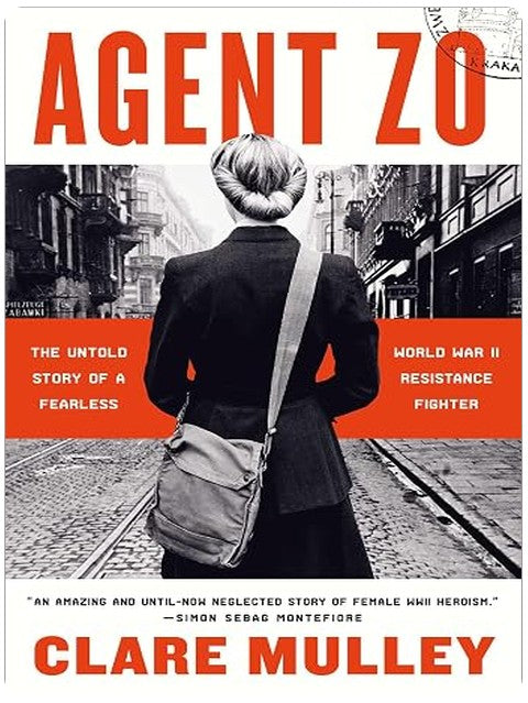 Agent Zo: The Untold Story of a Fearless World War II Resistance Fighter