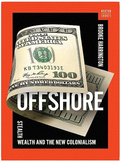 Offshore: Stealth Wealth and the New Colonialism (A Norton Short)