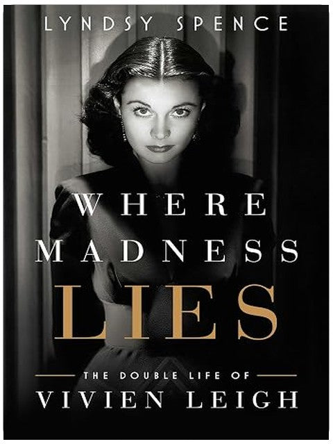 Where Madness Lies: The Double Life of Vivien Leigh