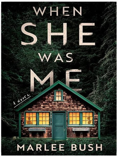 When She Was Me: A Novel