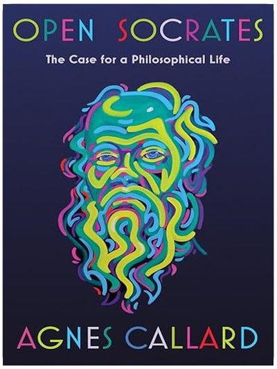 Open Socrates: The Case for a Philosophical Life