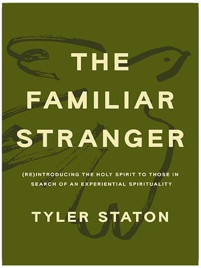 The Familiar Stranger: (Re)Introducing the Holy Spirit to Those in Search of an Experiential Spirituality