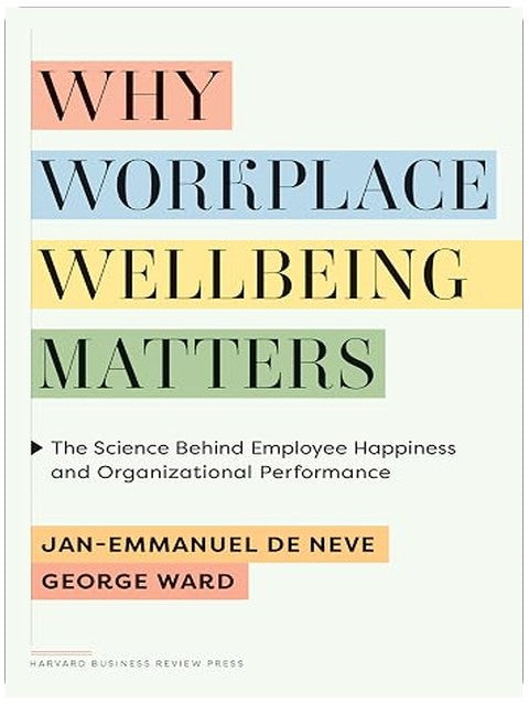 Why Workplace Wellbeing Matters: The Science Behind Employee Happiness and Organizational Performance
