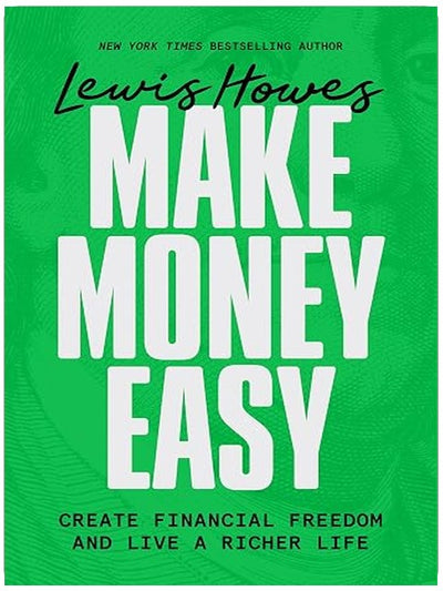 Make Money Easy: Create Financial Freedom and Live a Richer Life
