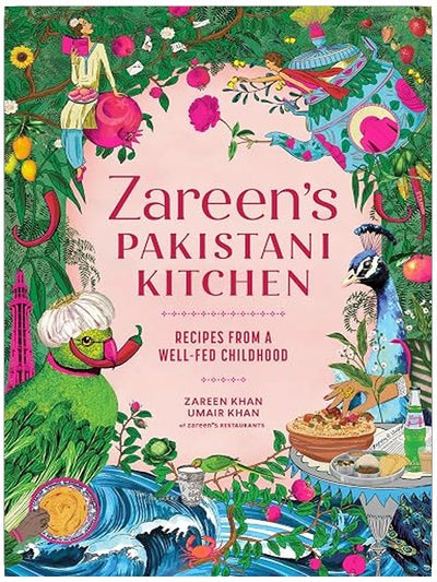 Zareen’s Pakistani Kitchen: Recipes from a Well-Fed Childhood (Pakistani and Indian Cooking)