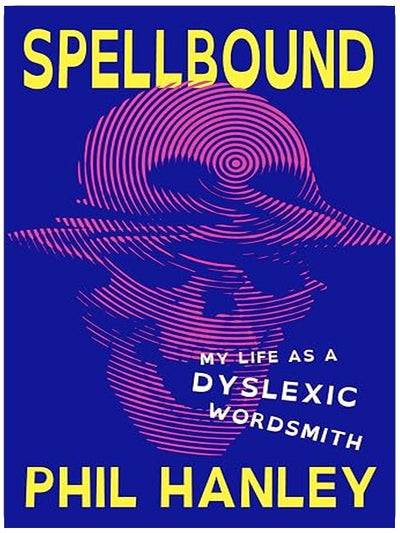 Spellbound: My Life as a Dyslexic Wordsmith