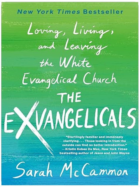 The Exvangelicals: Loving, Living, and Leaving the White Evangelical Church