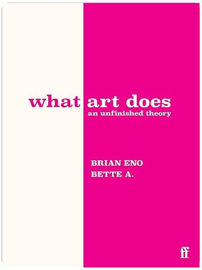 What Art Does: An Unfinished Theory
