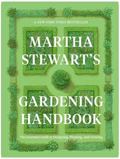 Martha Stewart's Gardening Handbook: The Essential Guide to Designing, Planting, and Growing ― An Instant NYT Bestselling Gardening Manual