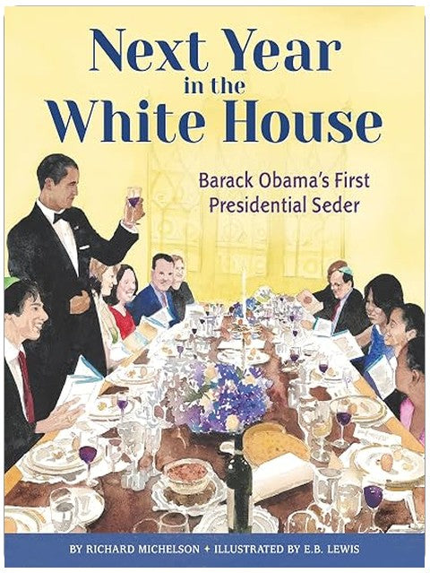 Next Year in the White House: Barack Obama's First Presidential Seder