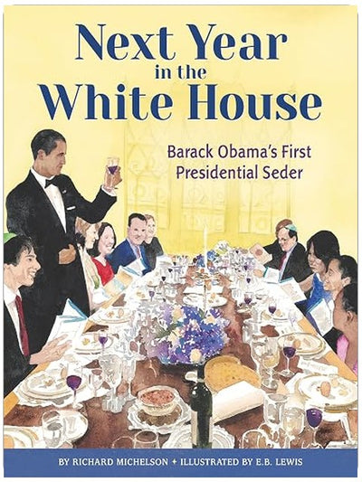Next Year in the White House: Barack Obama's First Presidential Seder