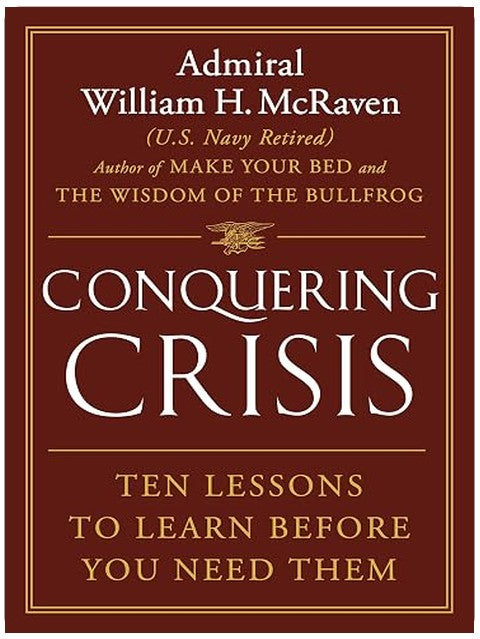 Conquering Crisis: Ten Lessons to Learn Before You Need Them