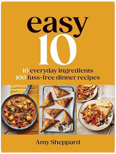 Easy 10: 10 Everyday Ingredients, 100 Fuss-free Dinner Recipes