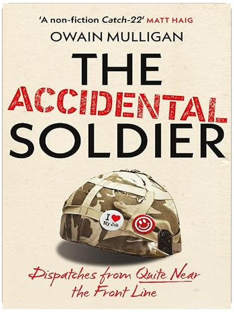 Hodder Stoughton The Accidental Soldier As recommended on Off Menu and The Rest is Entertainment - Very, very funny, genuinely brilliant, MARINA HYDE.