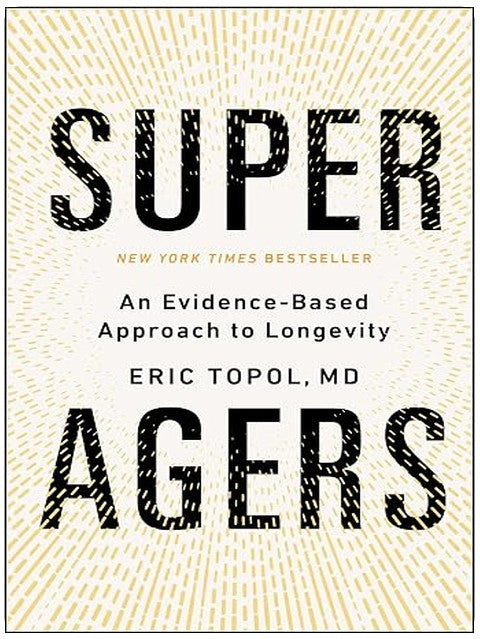 Super Agers: An Evidence-Based Approach to Longevity