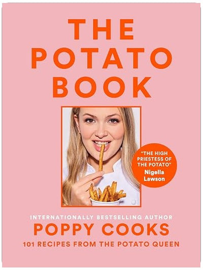 Poppy Cooks: The Potato Book: 101 Recipes from the Potato Queen