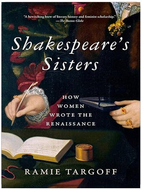 Shakespeare's Sisters: How Women Wrote the Renaissance