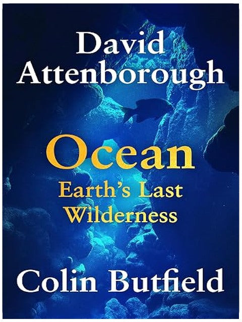 Ocean: Earth’s Last Wilderness