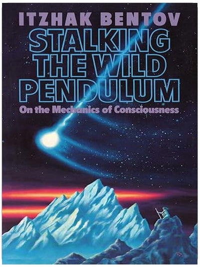 Stalking the Wild Pendulum: On the Mechanics of Consciousness