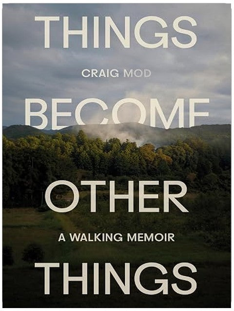 Things Become Other Things: A Walking Memoir