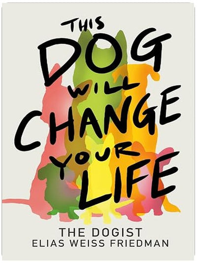 This Dog Will Change Your Life