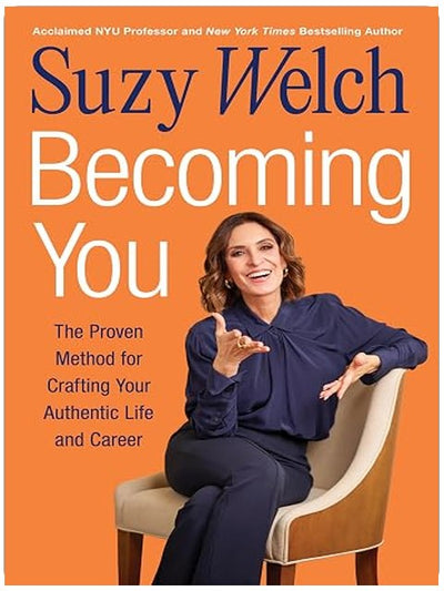 Becoming You: The Proven Method for Crafting Your Authentic Life and Career―A Step-by-Step Journey To Uncovering Your Unique Path to Achieving Success