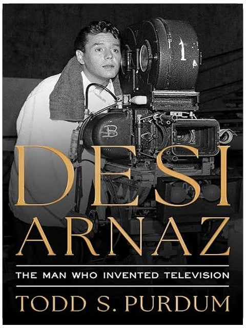Desi Arnaz: The Man Who Invented Television