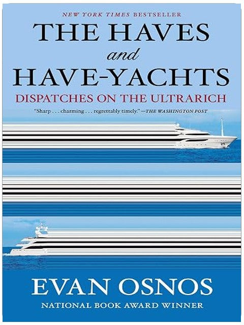 The Haves and Have-Yachts: Dispatches on the Ultrarich