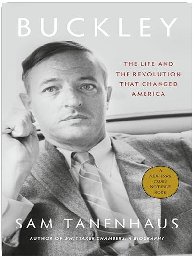 Buckley: The Life and the Revolution That Changed America