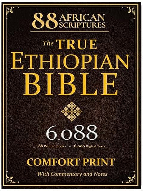 THE TRUE ETHIOPIAN BIBLE COMPLETE in English |COMFORT PRINT|: All 88 African Scriptures Including the Book of Enoch, Jubilees, and Missing Apocrypha Once Lost to the Western World (Annotated)