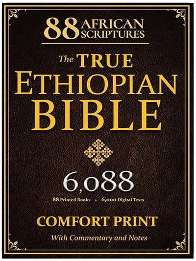THE TRUE ETHIOPIAN BIBLE COMPLETE in English |COMFORT PRINT|: All 88 African Scriptures Including the Book of Enoch, Jubilees, and Missing Apocrypha Once Lost to the Western World (Annotated)