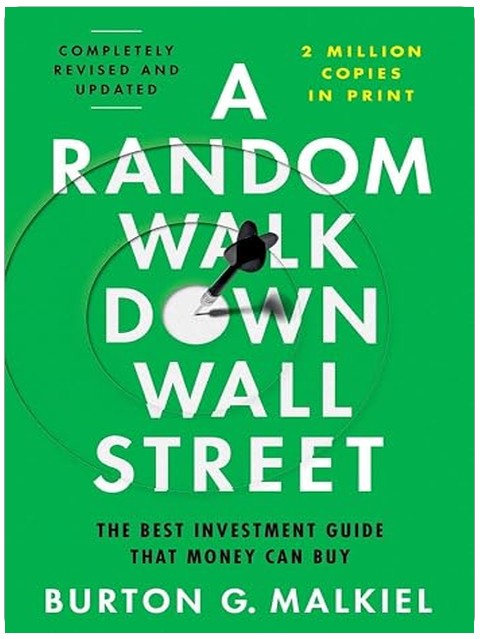 A Random Walk Down Wall Street: The Best Investment Guide That Money Can Buy