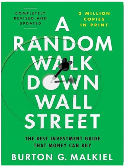 A Random Walk Down Wall Street: The Best Investment Guide That Money Can Buy