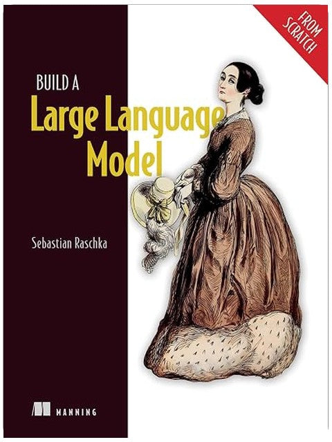 Build a Large Language Model (From Scratch)