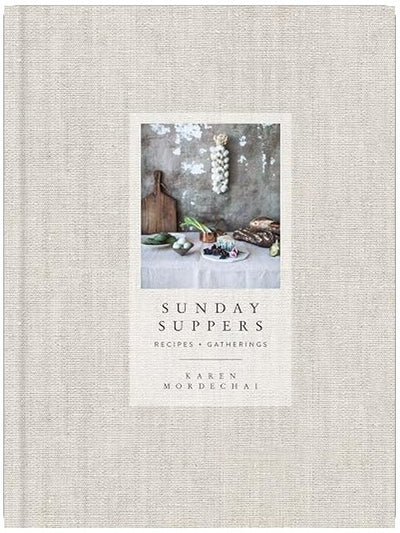 Sunday Suppers: Recipes + Gatherings: A Cookbook