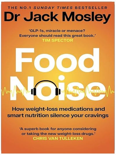 Food Noise: How weight loss medications & smart nutrition can silence your cravings
