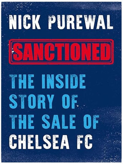 Biteback Publishing Sanctioned The Inside Story of the Sale of Chelsea FC.