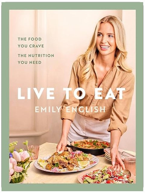 Live to Eat: The food you crave, the nutrition you need